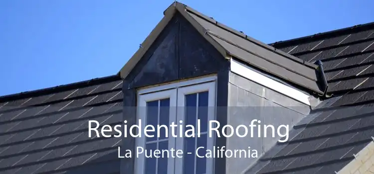 Residential Roofing La Puente - California