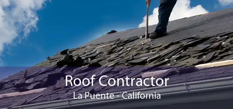 Roof Contractor La Puente - California